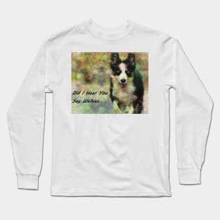 Did I Hear You Say Walkies Long Sleeve T-Shirt